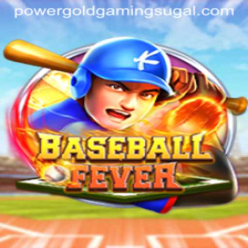 BaseballFever: Experience the Thrill with Power Gold Gaming