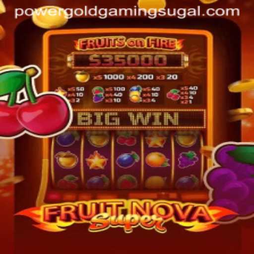 FruitNovaSuper: Discover the Excitement of Power Gold Gaming
