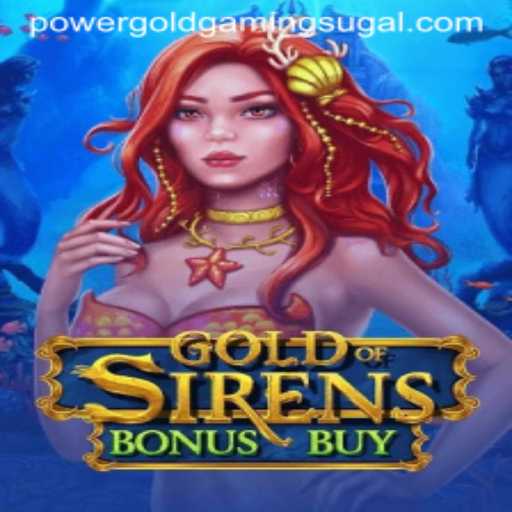 GoldofSirensBonusBuy: A New Gaming Sensation by Power Gold Gaming